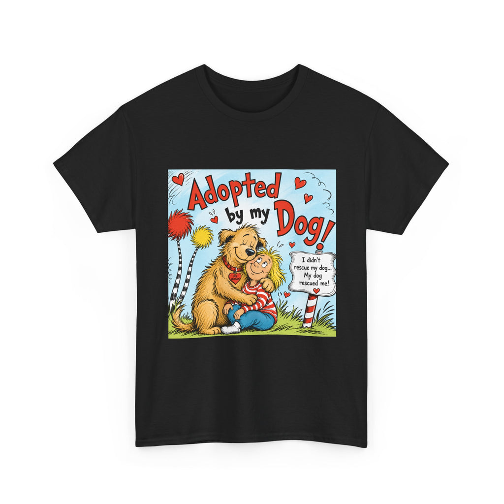 Adopted by My Dog T-Shirt — Cute Pet Rescue Tee with Illustration