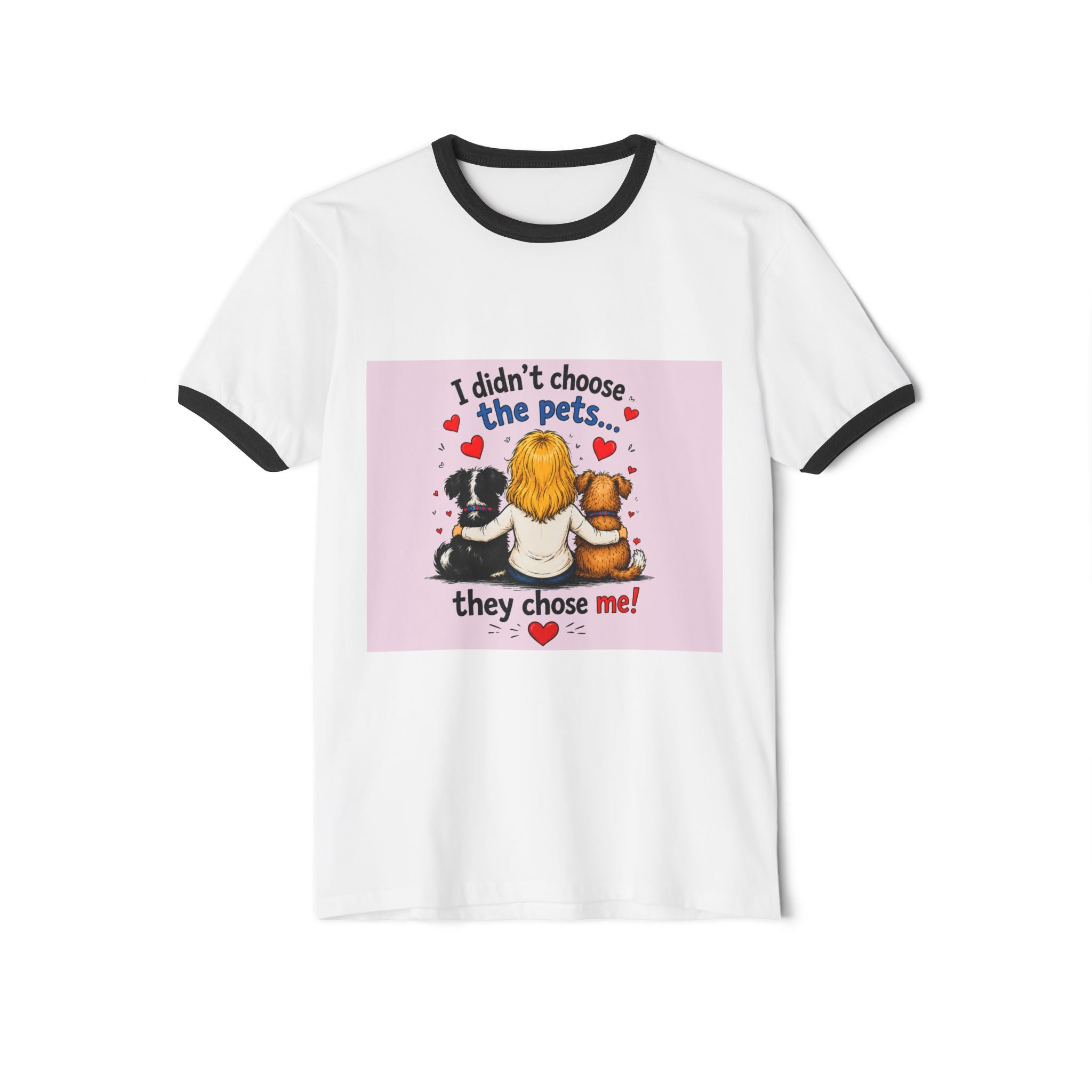Dog Cat Lover Ringer T-Shirt — “I didn’t choose the pets… they chose me!”