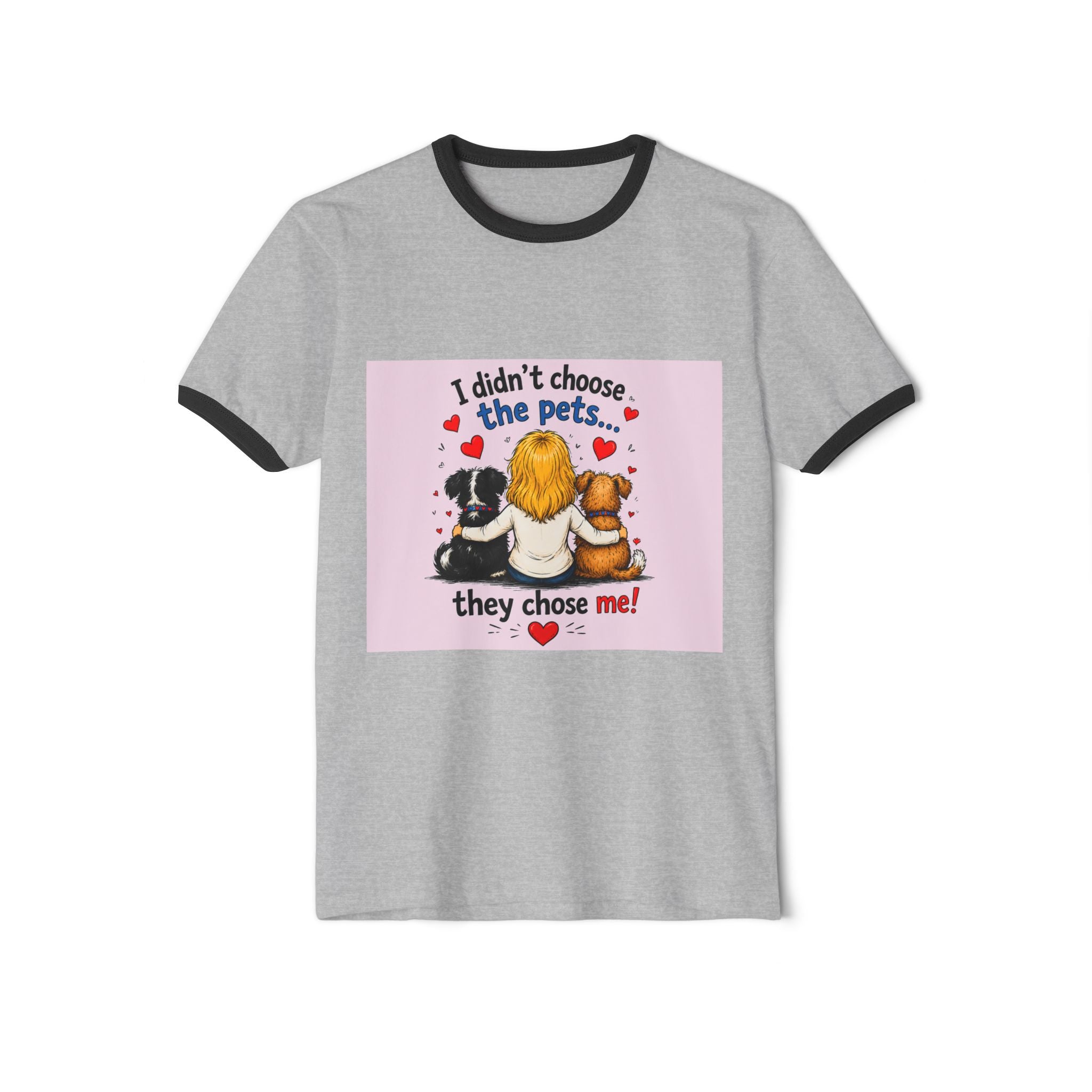 Dog Cat Lover Ringer T-Shirt — “I didn’t choose the pets… they chose me!”