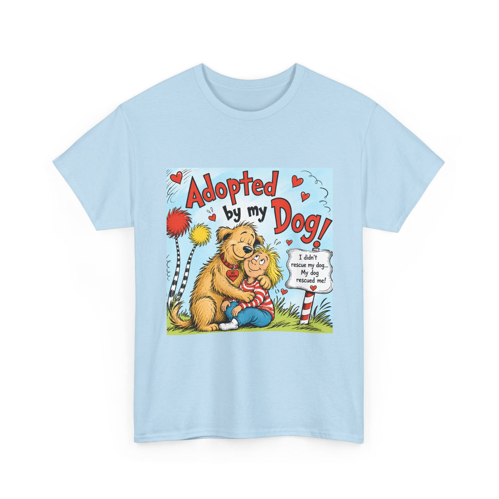 Adopted by My Dog T-Shirt — Cute Pet Rescue Tee with Illustration