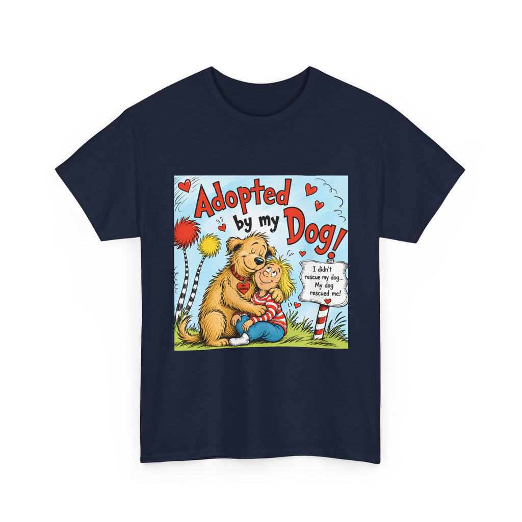Adopted by My Dog T-Shirt — Cute Pet Rescue Tee with Illustration